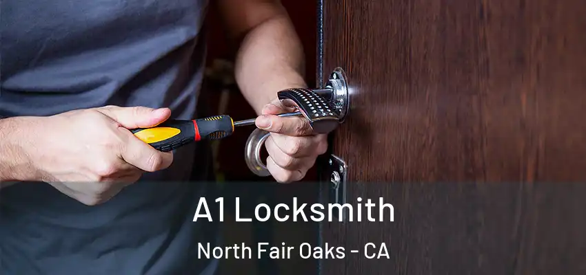 A1 Locksmith North Fair Oaks - CA
