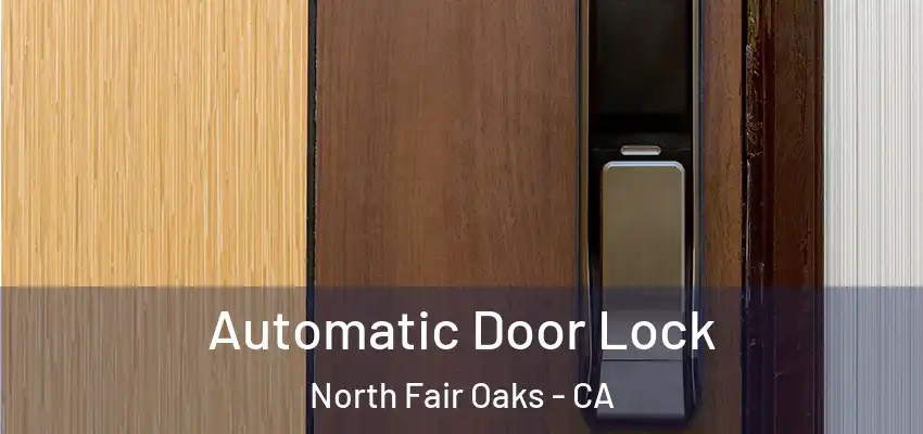 Automatic Door Lock North Fair Oaks - CA