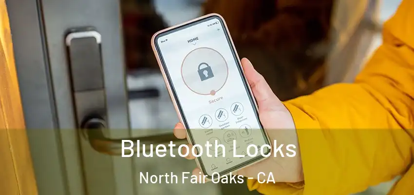 Bluetooth Locks North Fair Oaks - CA