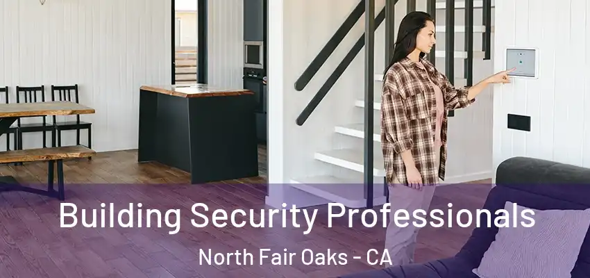  Building Security Professionals North Fair Oaks - CA