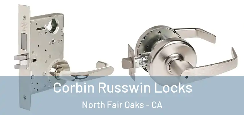 Corbin Russwin Locks North Fair Oaks - CA