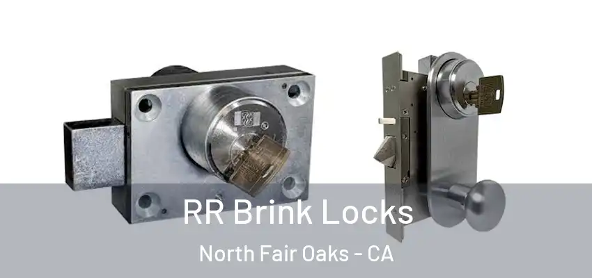  RR Brink Locks North Fair Oaks - CA