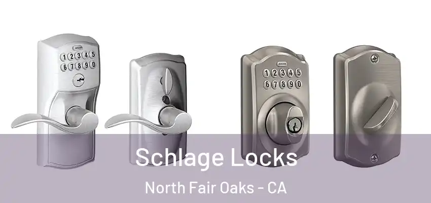  Schlage Locks North Fair Oaks - CA